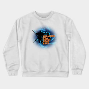 VOYAGERS WILL NEVER COME BACK Crewneck Sweatshirt